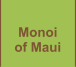 Monoi  of Maui